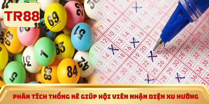 Phân tích thống kê giúp hội viên nhận diện xu hướng 